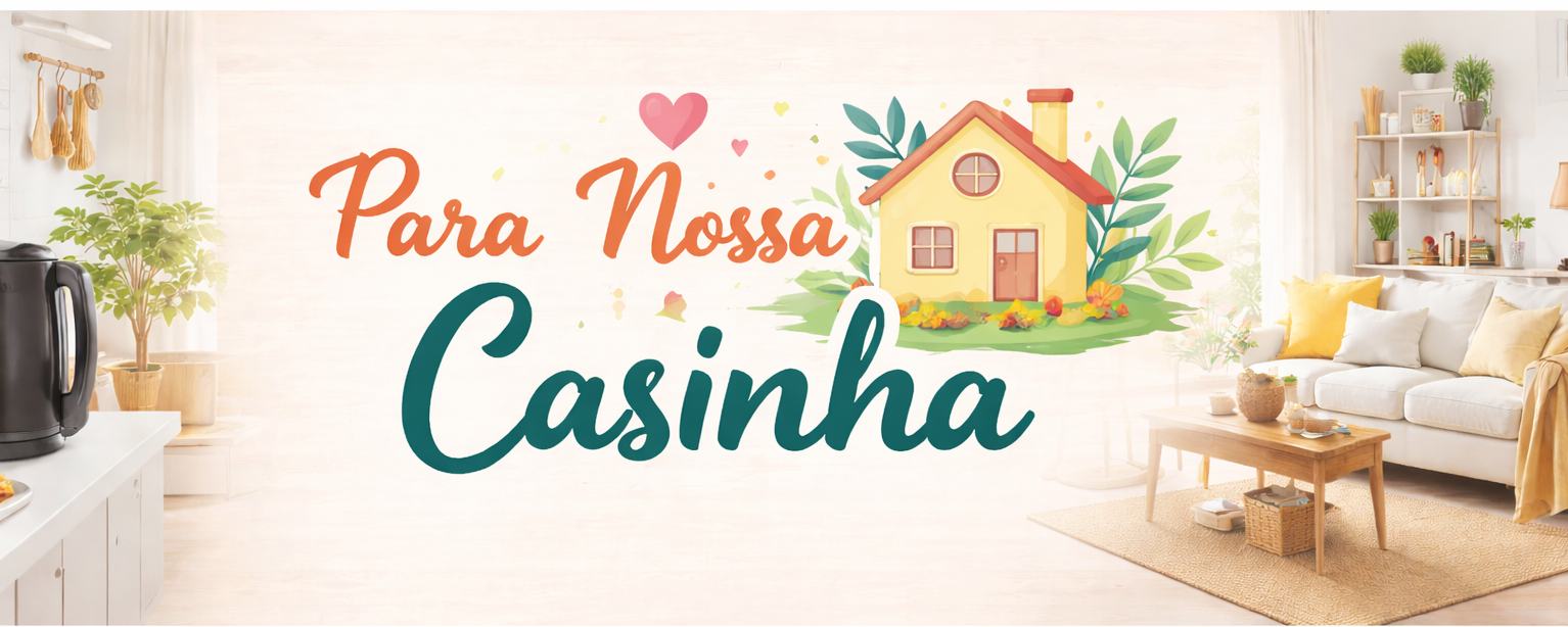 Para Nossa Casinha